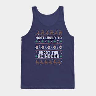 Most Likely to Shoot the Reindeer // Funny Ugly Christmas Sweater Style Tank Top